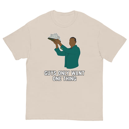 "Guys Only Want One Thing" Masters T Shirt