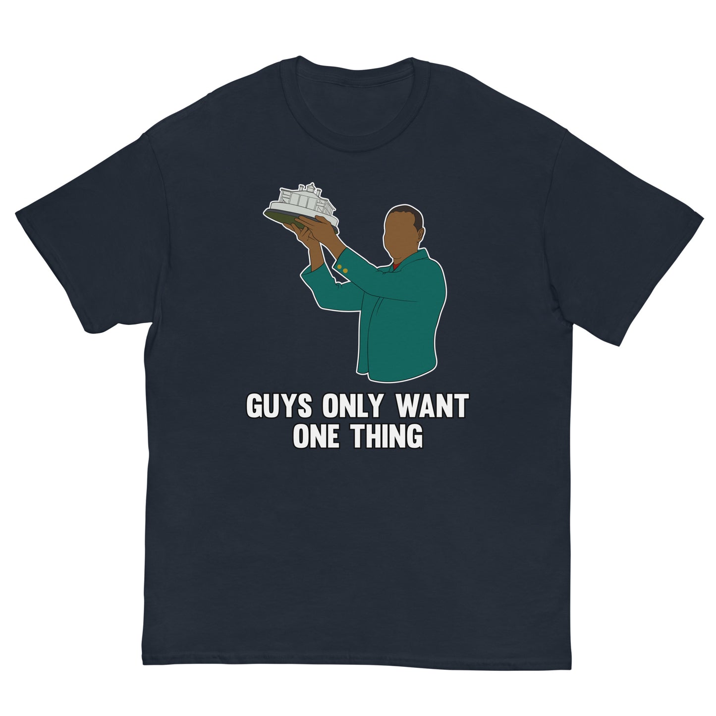 "Guys Only Want One Thing" Masters T Shirt