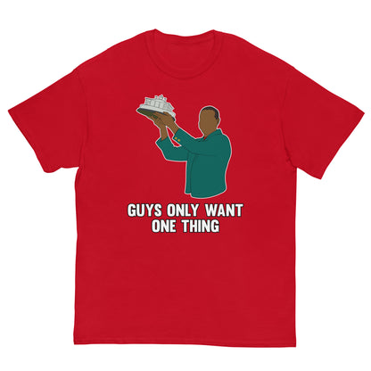 "Guys Only Want One Thing" Masters T Shirt